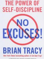 No Excuses!: The Power Of Self-disciplilne