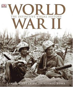 World War II The Definitive Visual History by DK